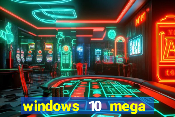windows 10 mega lite premium download